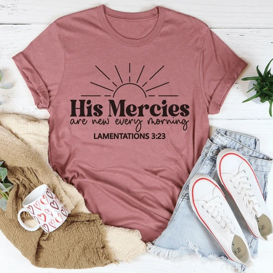 His Mercies Are New Every Morning T-Shirt Women dealsniper-net Mauve 2XL